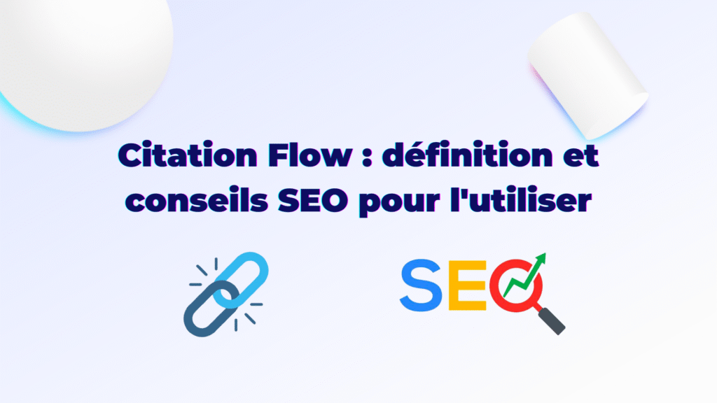 Citation flow : Tout comprendre de cette métrique SEO